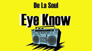 De La Soul - Eye Know (Lyrics)