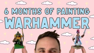 WHAT I LEARNT IN MY FIRST 6 MONTHS OF PAINTING WARHAMMER