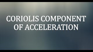 CORIOLIS COMPONENT OF ACCELERATION