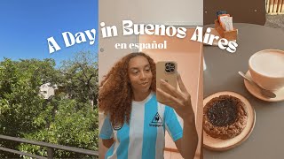 A day in Buenos Aires (Speaking Spanish)