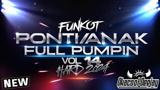 FUNKOT PONTIANAK FULL PUMPIN VOL 14 KINCAH HARD 2024 - OKACOOL DEEJAY