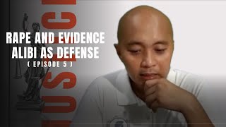 Rape and Evidence Alibi as Defense (Episode 5)