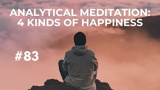 Guided Analytical Meditation: Four Kinds of Happiness in Buddhism