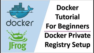 How to set up a Private Docker Registry using JFrog Artifactory | Docker Tutorial For Beginners