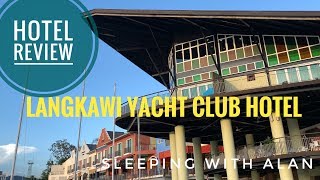 Review of Langkawi Yacht Club Hotel - Sleeping with Alan