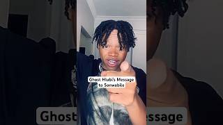 Ghost Hlubi’s Message to Sonwabile