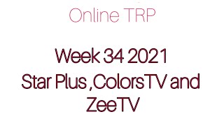 Star Plus ,Zee TV And Colors TV All Shows Online TRP | Week 34 2021