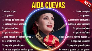 Las mejores canciones del álbum completo de Aida Cuevas 2024