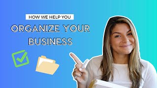 How We Help You Organize Your Business