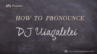 How to Pronounce DJ Uiagalelei (Real Life Examples!)