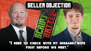 "I need to check with my husband/wife first before we meet" - Real Estate Script Battle