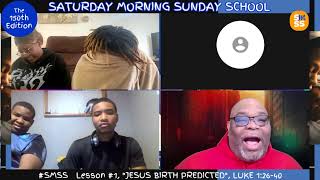 #SMSS, Lesson #1, "JESUS BIRTH PREDICTED", Luke 1:26-40