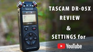 Tascam DR-05X Detailed Review & Settings for YouTube