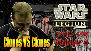 Star Wars Legion - Clones vs Clones - Ep 4 - StarBound Saturdays - BoardGameManiacs