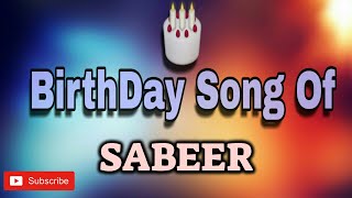 HAPPY BIRTHDAY SABEER / HBDSABEER / BIRTHDAYSONGWITHNAME