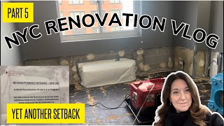 NAVIGATING NYC RENOVATION CHALLENGES: Another setback!  Will this project ever end??