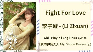 Fight For Love - 李子璇 (Li Zixuan) |[Chi|Pinyin|EN|ID Lyrics]|《我的神使大人 My Divine Emissary》#我的神使大人 #李子璇