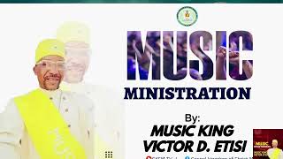 MUSIC KING VICTOR ETISI MINISTRATION