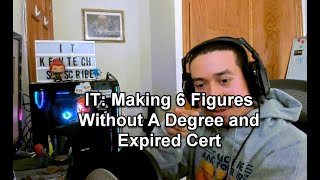 IT: Making 6 Figures Without A Degree and Expired Cert