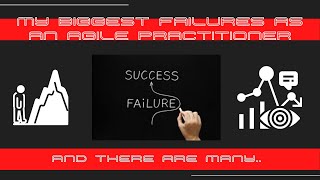 #TalesFromTheTrenches - My biggest failures as an agile practitioner