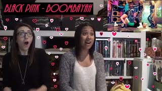 Black Pink - BOOMBAYAH Reaction