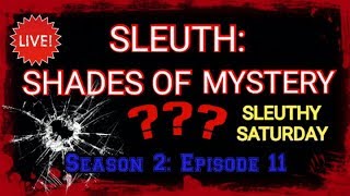 🔴LIVE! Playing Sleuth: Shades of Mystery Season 2: Episode 11