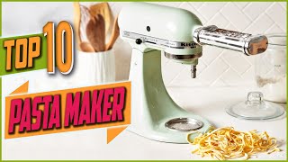 Top 10 Best Pasta Maker Manual And Electronic Reviews 2022