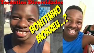 Bonitinho morreu