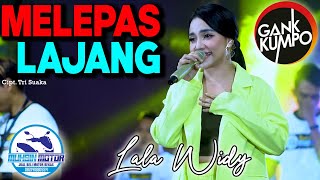 LALA WIDY - MELEPAS LAJANG ( OFFICIAL LIVE MUSIC ) GANK KUMPO - PM AUDIO MADIUN