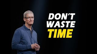 DON'T WASTE TIME Best Motivational Speech By Tim Cook