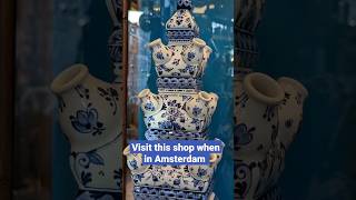 Don't miss this shop with famous old Delftware in the center of Amsterdam! #amsterdamtips