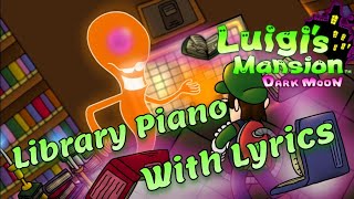 Library Piano With Lyrics - Luigi's Mansion: Dark Moon