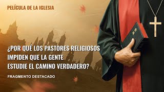 ¿Por qué los pastores religiosos impiden que la gente estudie el camino verdadero?