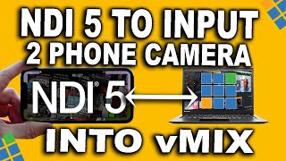 How To Import 2 Or More Phone Camera On vMix Using NDI 5