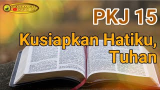 PKJ 15 Kusiapkan Hatiku (Tessa)