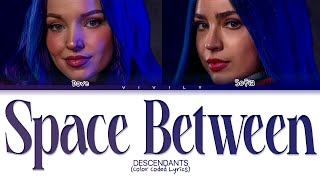 Dove, Sofia - Space Between (DESCENDANTS 2) Color Coded Lyrics