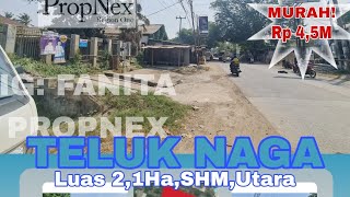 SUPER MURAH!Dijual lahan komersil di Teluk Naga luas 2,1Ha,SHM,Utr,Rp4,5jt/m2