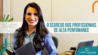 O Segredo dos Profissionais de Alta Performance