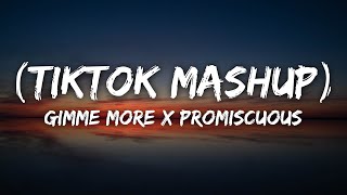 Gimme more x Promiscuous (TikTok Mashup) [Lyrics]