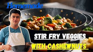 Stir Fry Vegetables with Cashews – HEALTHY QUICK VEGETABLE DISH | Chinese Stir Fry In Hindi