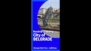 Roadtrip & Trekking to City of Belgrade by "Giorgio Mini Van" Kallithea Halkidiki