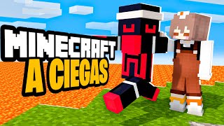 Minecraft Pero Ansichan y yo jugamos CIEGOS