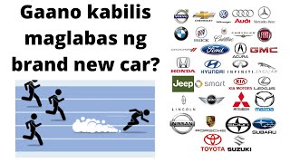 Mabilis bang maglabas ng Brand new car?