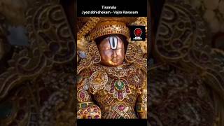 #tirumala  Malayappan Jyestabhishekam - Vajra Kavasam.திருமலை  ஜ்யேஷ்டாபிஷேகம்  வைர அங்கி