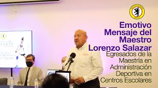 Emotivo Mensaje del Maestro Lorenzo Salazar a egresados de Posgrado 🤾🏼‍♂️🏃🏻‍♀️