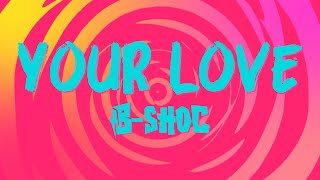 Christian Synth-Pop Worship - B-SHOC - Your Love