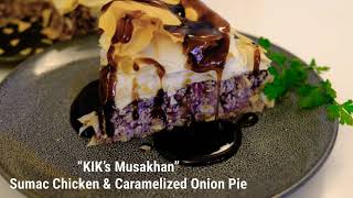 “KIK’s Musakhan” Sumac Chicken & Caramelized Onion Pie المسخن الاردني على طريقتي