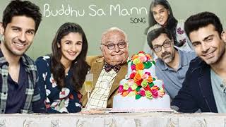 Buddhu Sa Mann – Kapoor & Sons || Sidharth || Alia || Fawad || Rishi Kapoor || Armaan || Amaal ||