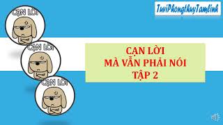 CẠN LỜI MÀ VẪN PHẢI NÓI: PHẦN 2: DI CUNG HOÁN SỐ 30 TRIỆU, XEM TỬ VI MÀ KHÔNG TRẢ TIỀN THÌ THÁNH VẬT