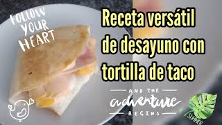 Desayuno versátil con Tortillas tipo Wraps para empezar bien el día 🌞